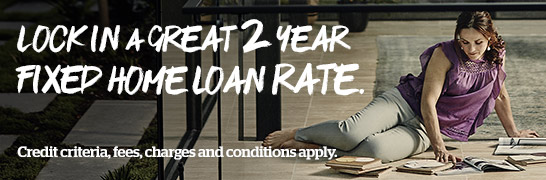 Lock in a great 2 year fixed home loan rate. Credit criteria, fees, charges and conditions apply. Lock in a great 2 year fixed home loan rate. Credit criteria, fees, charges and conditions apply.