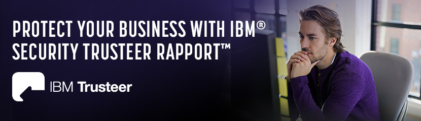 Protect your business today with IBM Security Trusteer Rapport